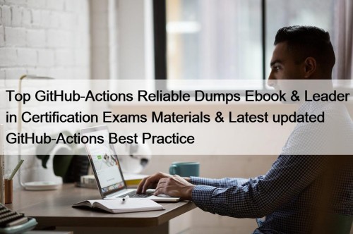 Top GitHub-Actions Reliable Dumps Ebook & Leader in ...